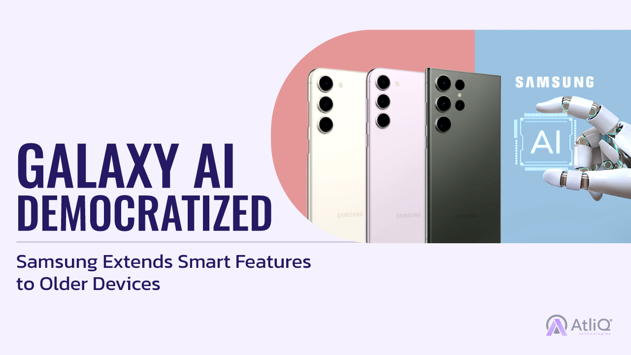 Galaxy AI Democratized: Samsung Extends Smart Features to Older Devices