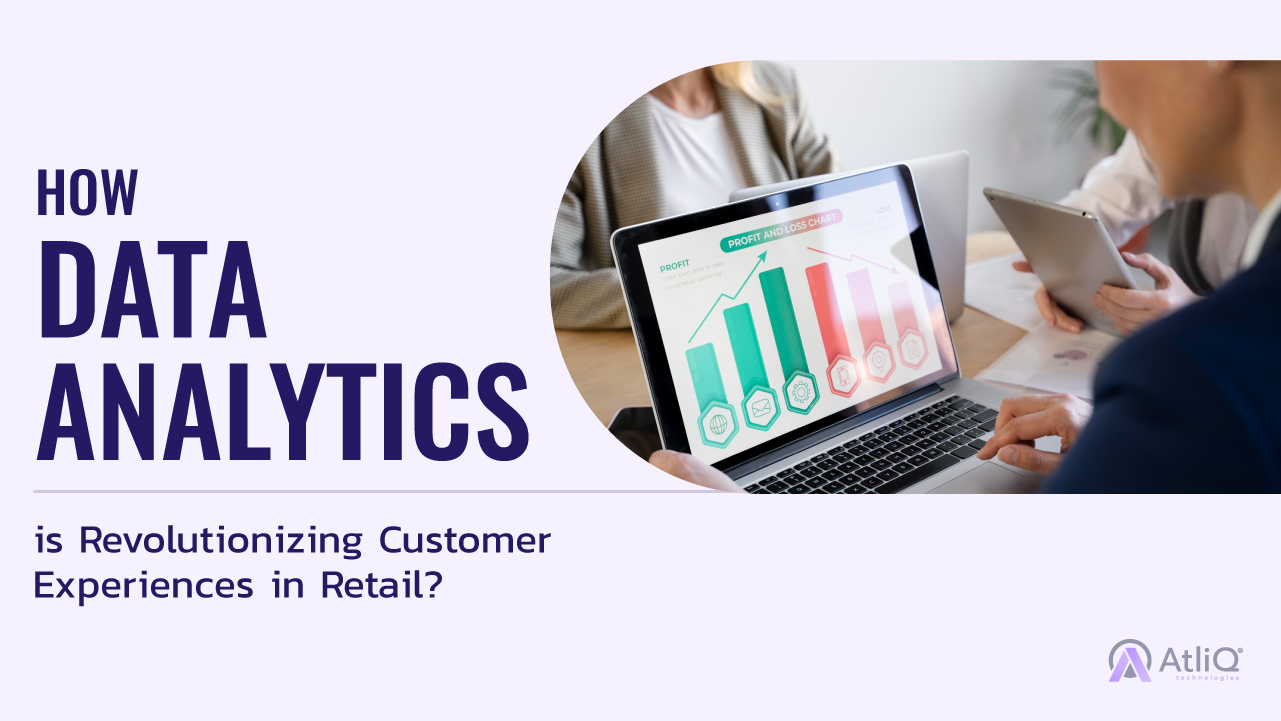 How Data Analytics is Revolutionizing Customer Experiences in Retail?