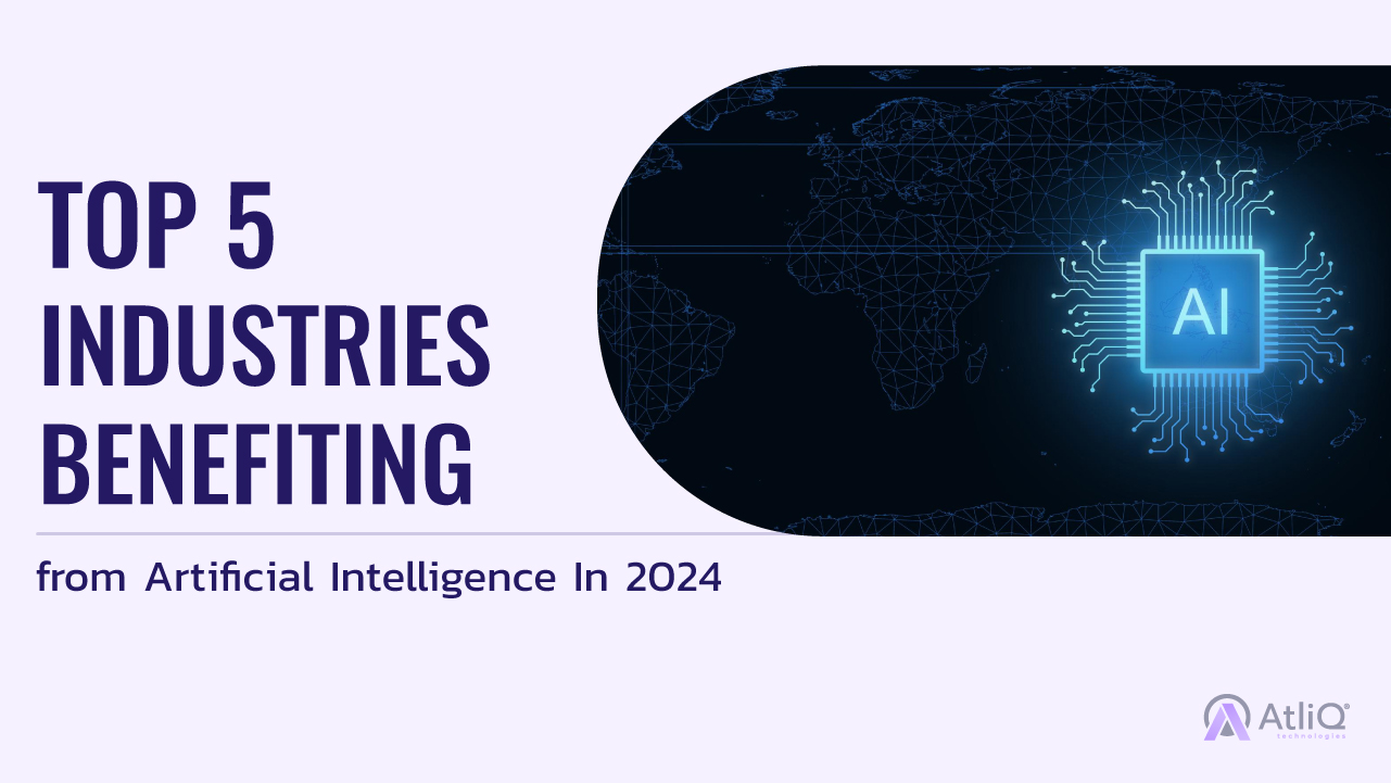 Top 5 Industries Benefiting from Artificial Intelligence In 2024