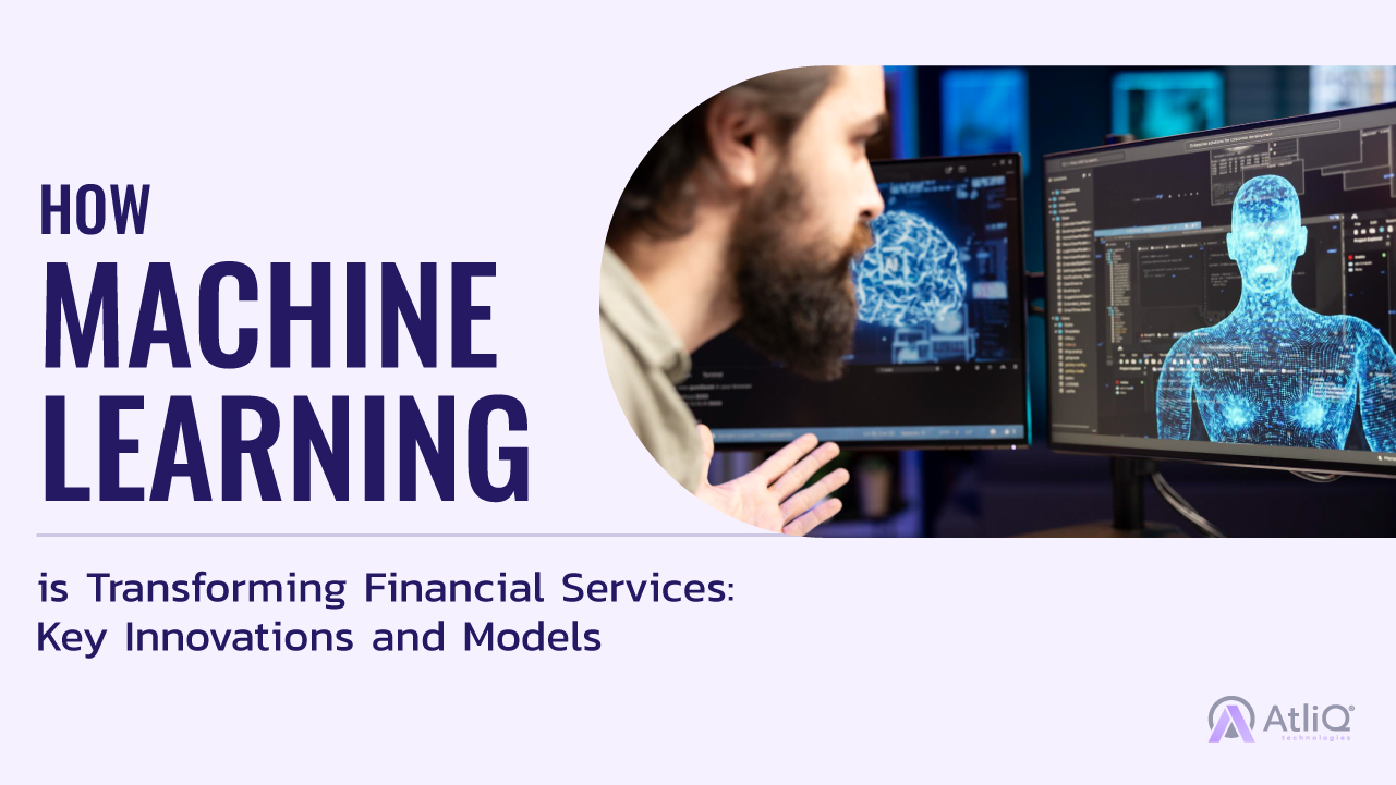 How Machine Learning is Transforming Financial Services: Key Innovations and Models